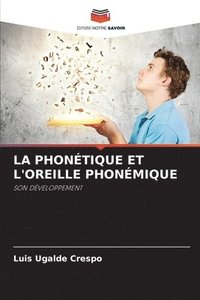 bokomslag La Phontique Et l'Oreille Phonmique