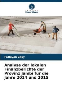 bokomslag Analyse der lokalen Finanzberichte der Provinz Jambi fr die Jahre 2014 und 2015