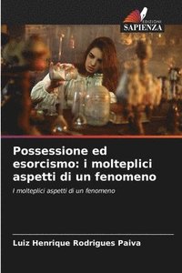 bokomslag Possessione ed esorcismo