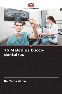 bokomslag 75 Maladies bucco-dentaires