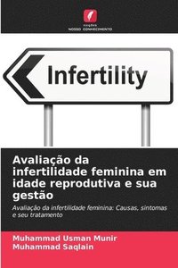 bokomslag Avaliao da infertilidade feminina em idade reprodutiva e sua gesto