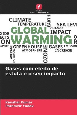 Kaushal Kumar, Paramvir Yadav - Gases com efeito de estufa e o seu impacto, Häftad