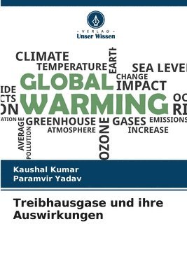 Kaushal Kumar, Paramvir Yadav - Treibhausgase und ihre Auswirkungen, Häftad