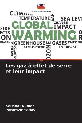 Kaushal Kumar, Paramvir Yadav - Les gaz à effet de serre et leur impact, Häftad