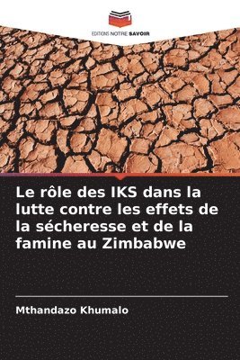 bokomslag Le rle des IKS dans la lutte contre les effets de la scheresse et de la famine au Zimbabwe