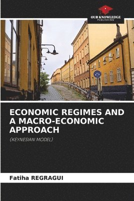 bokomslag Economic Regimes and a Macro-Economic Approach