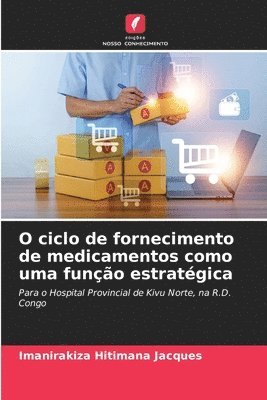 bokomslag O ciclo de fornecimento de medicamentos como uma funo estratgica