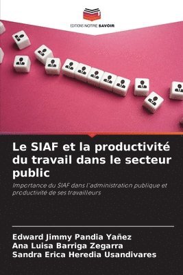 Edward Jimmy Pandia Yañez, Ana Luisa Barriga Zegarra, Sandra Erica Heredia Usandivares - SIAF et la productivité du travail dans le secteur public, Häftad