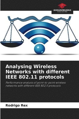 bokomslag Analysing Wireless Networks with different IEEE 802.11 protocols