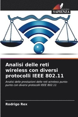 Rodrigo Rex - Analisi delle reti wireless con diversi protocolli IEEE 802.11, Häftad