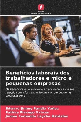 Edward Jimmy Pandia Yañez, Fatima Pizango Salazar, Jimmy Fernando Layche Bardales - Benefícios laborais dos trabalhadores e micro e pequenas empresas, Häftad