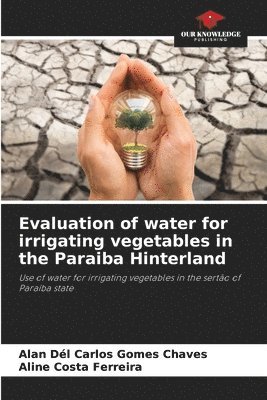 bokomslag Evaluation of water for irrigating vegetables in the Paraiba Hinterland