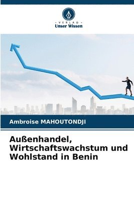 bokomslag Auenhandel, Wirtschaftswachstum und Wohlstand in Benin