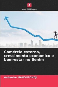 bokomslag Comrcio externo, crescimento econmico e bem-estar no Benim