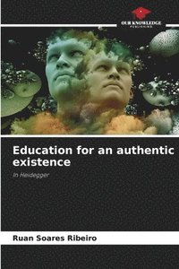 bokomslag Education for an authentic existence