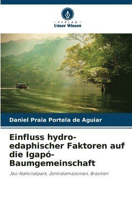 bokomslag Einfluss hydro-edaphischer Faktoren auf die Igap-Baumgemeinschaft