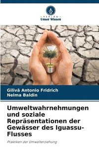 bokomslag Umweltwahrnehmungen und soziale Reprsentationen der Gewsser des Iguassu-Flusses