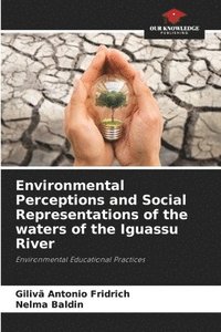 bokomslag Environmental Perceptions and Social Representations of the waters of the Iguassu River