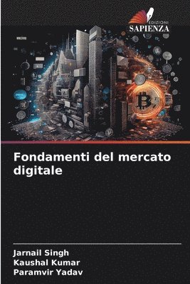 Jarnail Singh, Kaushal Kumar, Paramvir Yadav - Fondamenti del mercato digitale, Häftad