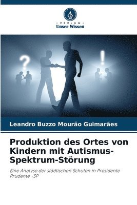 bokomslag Produktion des Ortes von Kindern mit Autismus-Spektrum-Strung