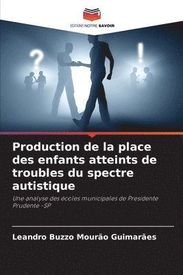 bokomslag Production de la place des enfants atteints de troubles du spectre autistique