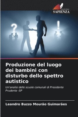 Produzione del luogo dei bambini con disturbo dello spettro autistico
