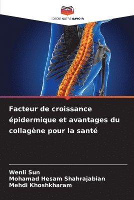 Wenli Sun, Mohamad Hesam Shahrajabian, Mehdi Khoshkharam - Facteur de croissance épidermique et avantages du collagène pour la santé, Häftad