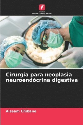 bokomslag Cirurgia para neoplasia neuroendcrina digestiva