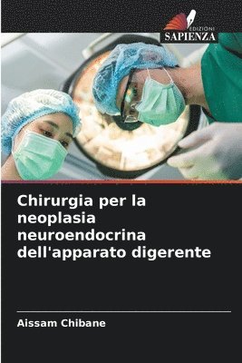 bokomslag Chirurgia per la neoplasia neuroendocrina dell'apparato digerente