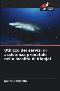 bokomslag Utilizzo dei servizi di assistenza prenatale nella localit di Kianjai