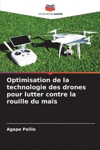 bokomslag Optimisation de la technologie des drones pour lutter contre la rouille du mas