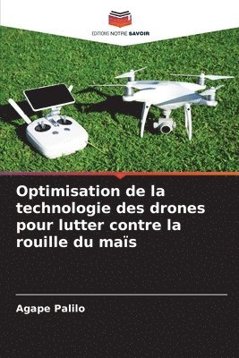 bokomslag Optimisation de la technologie des drones pour lutter contre la rouille du mas