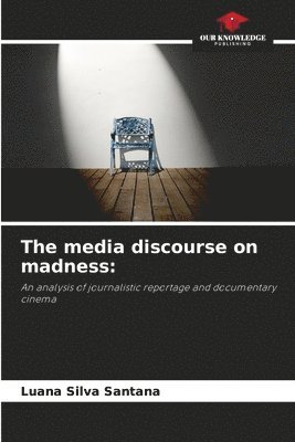 bokomslag The media discourse on madness