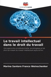 bokomslag Le travail intellectuel dans le droit du travail