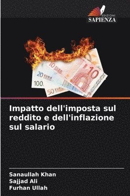 Sanaullah Khan, Sajjad Ali, Furhan Ullah - Impatto dell'imposta sul reddito e dell'inflazione sul salario, Häftad