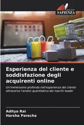 Aditya Rai, Harsha Parecha - Esperienza del cliente e soddisfazione degli acquirenti online, Häftad