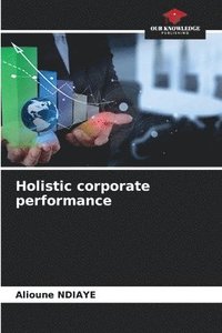 bokomslag Holistic corporate performance