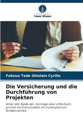 bokomslag Die Versicherung und die Durchfhrung von Projekten