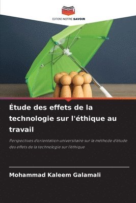 Mohammad Kaleem Galamali - Étude des effets de la technologie sur l'éthique au travail, Häftad