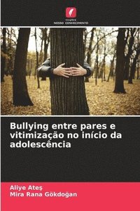 bokomslag Bullying entre pares e vitimizao no incio da adolescncia