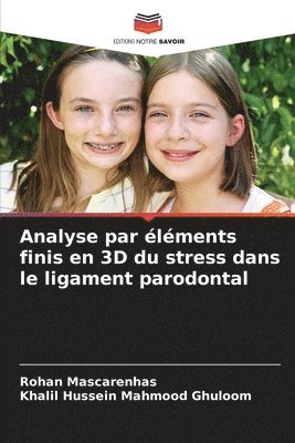 bokomslag Analyse par éléments finis en 3D du stress dans le ligament parodontal