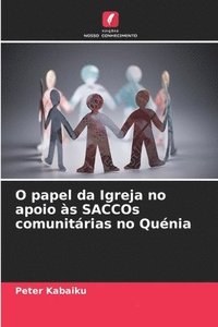 bokomslag O papel da Igreja no apoio s SACCOs comunitrias no Qunia