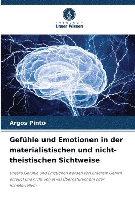 Argos Pinto - Gefühle und Emotionen in der materialistischen und nicht-theistischen Sichtweise, Häftad
