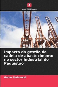 bokomslag Impacto da gesto da cadeia de abastecimento no sector industrial do Paquisto