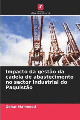 Gohar Mahmood - Impacto da gestão da cadeia de abastecimento no sector industrial do Paquistão, Häftad