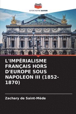 L'Imprialisme Franais Hors d'Europe Sous Napoleon III (1852-1870) 1