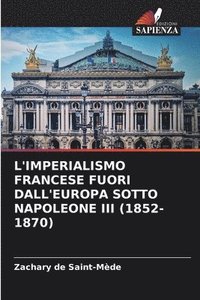 bokomslag L'Imperialismo Francese Fuori Dall'europa Sotto Napoleone III (1852-1870)