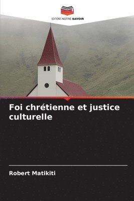 bokomslag Foi chrtienne et justice culturelle