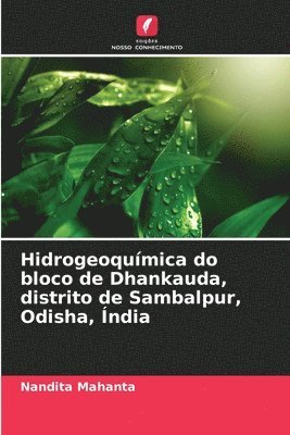 Hidrogeoqumica do bloco de Dhankauda, distrito de Sambalpur, Odisha, ndia 1