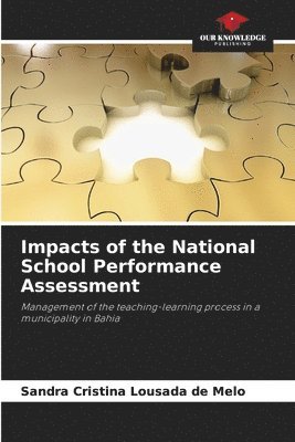 Impacts of the National School Performance Assessment 1